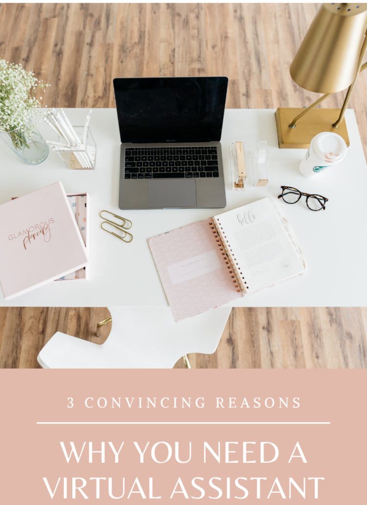 picture of a desk with a laptop, eye glasses, lamp, notebook and flowers with text on a light pink background 3 convincing reasons why you need a virtual assistant