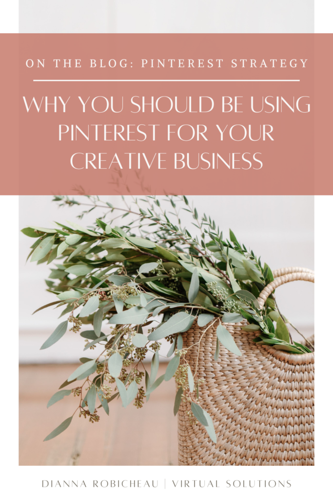 picture of woven purse with greenery in it, with text why you should be using pinterest for your creative business