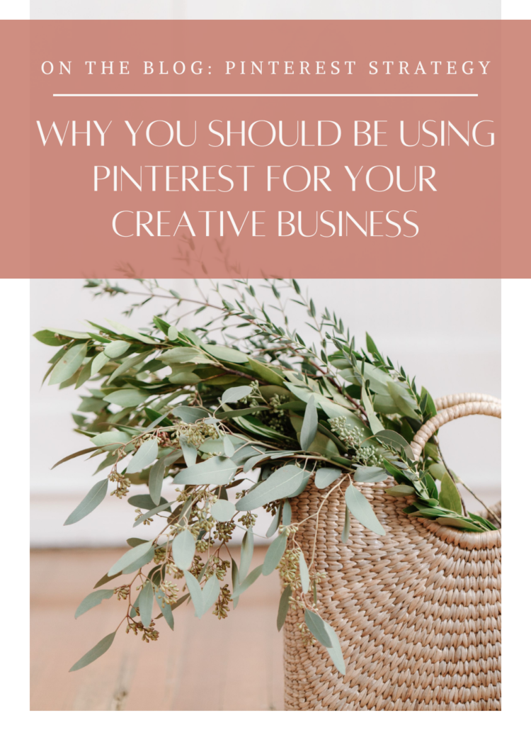 picture of woven purse with greenery in it, with text why you should be using pinterest for your creative business